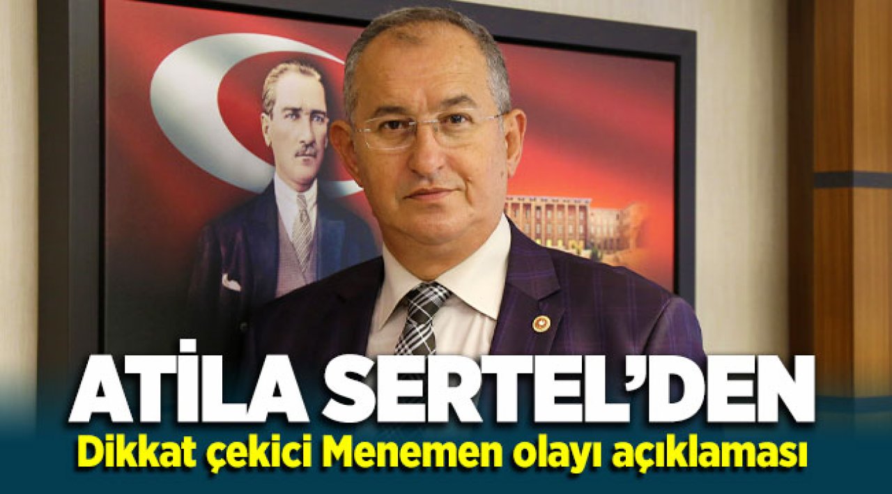 Chp Li Atila Sertel Den Carpici Menemen Aciklamasi Menemen Haber Menemen Gazetesi